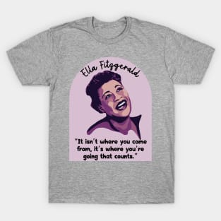 Ella Fitzgerald Portrait and Quote T-Shirt